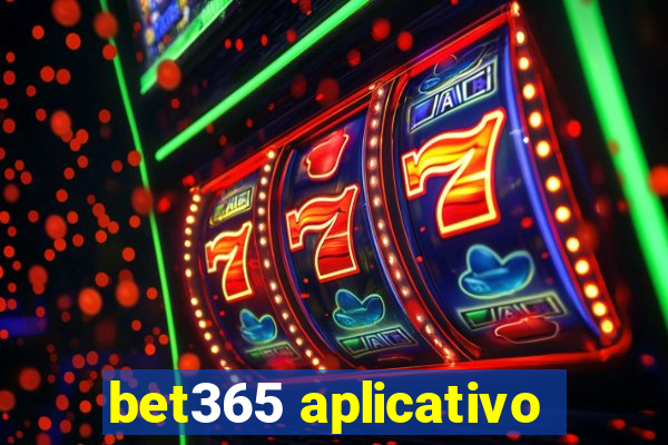 bet365 aplicativo