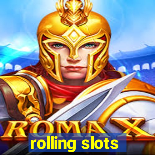 rolling slots