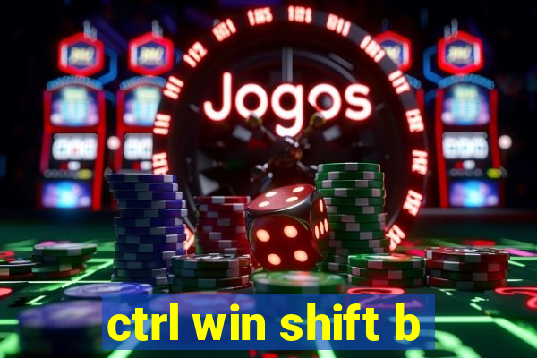 ctrl win shift b