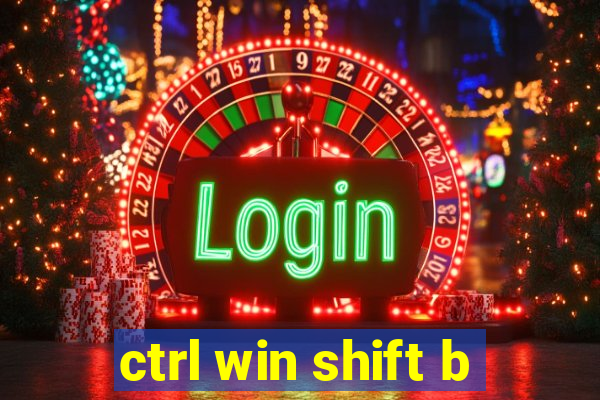 ctrl win shift b