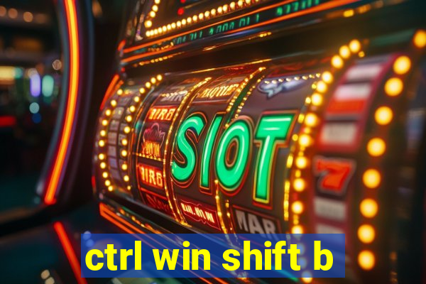 ctrl win shift b