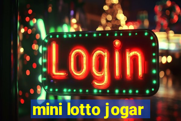 mini lotto jogar