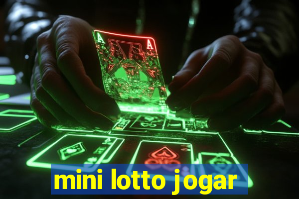 mini lotto jogar