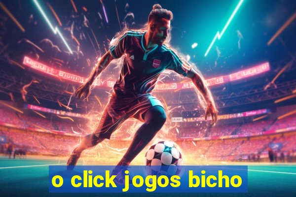 o click jogos bicho