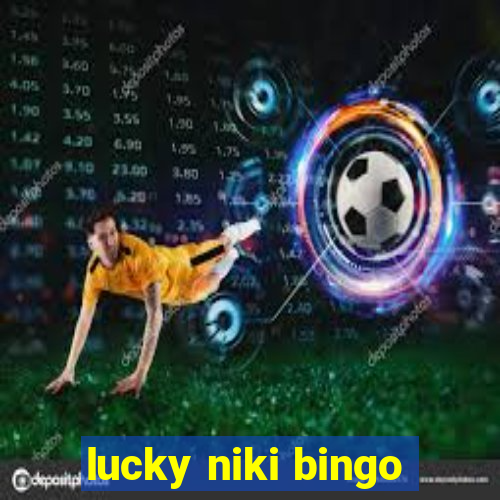 lucky niki bingo