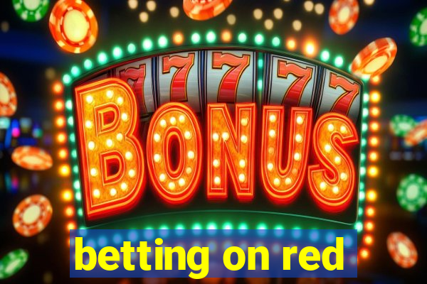 betting on red