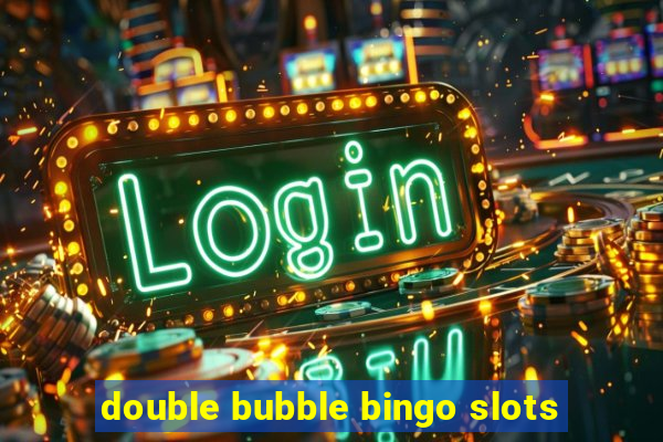 double bubble bingo slots