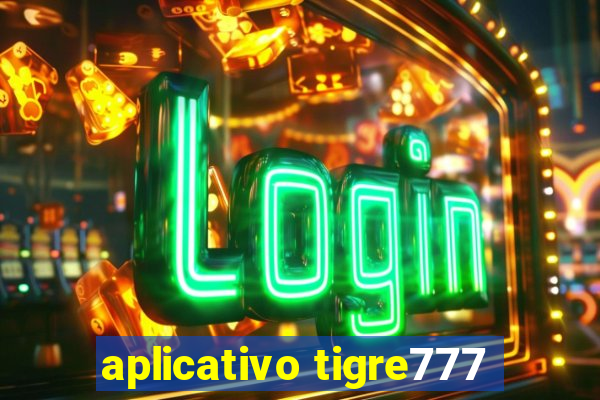 aplicativo tigre777