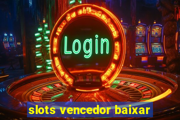 slots vencedor baixar