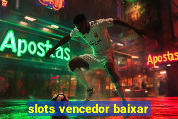 slots vencedor baixar