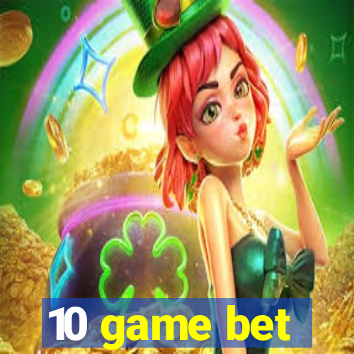 10 game bet