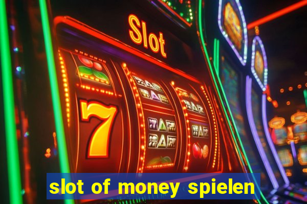 slot of money spielen