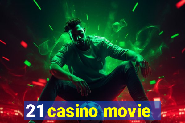 21 casino movie