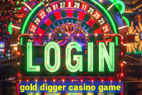 gold digger casino game