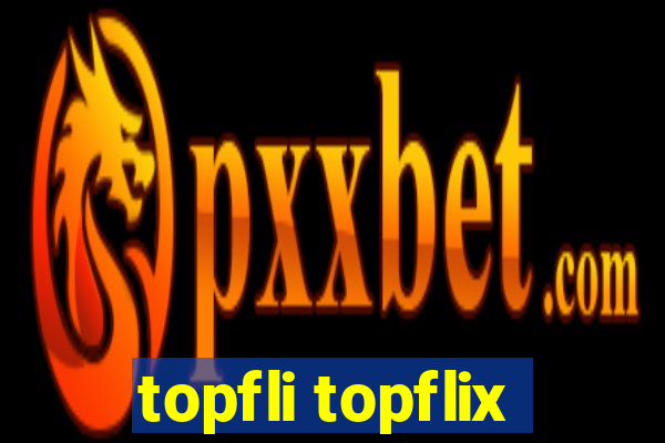 topfli topflix