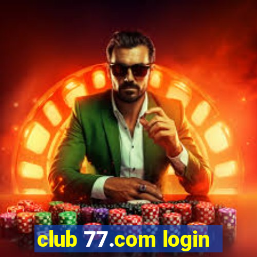 club 77.com login