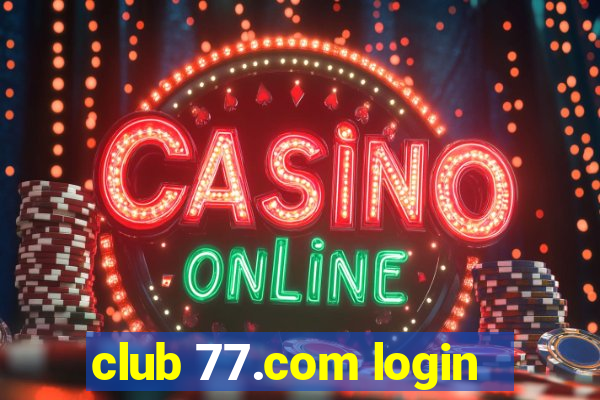 club 77.com login