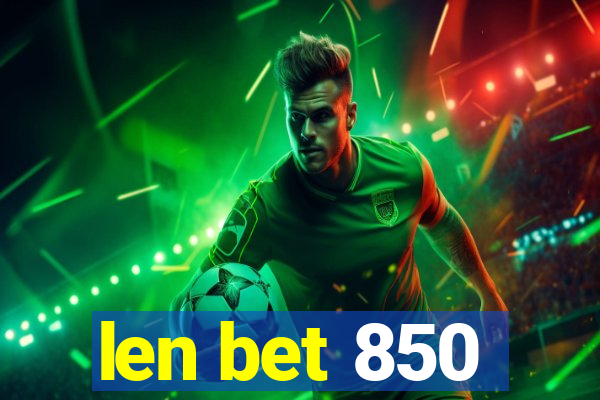 len bet 850