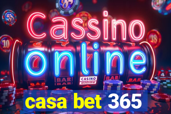 casa bet 365