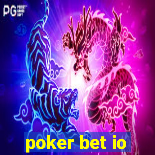 poker bet io