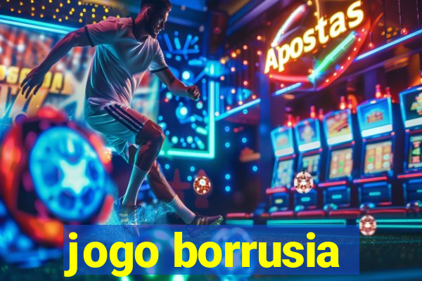 jogo borrusia