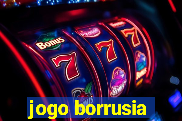 jogo borrusia