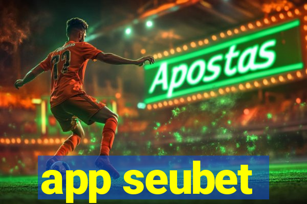 app seubet