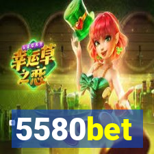 5580bet