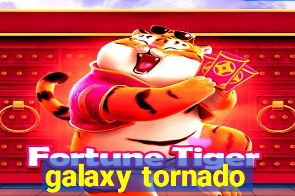 galaxy tornado