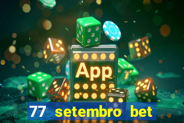 77 setembro bet com é confiável