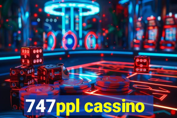 747ppl cassino