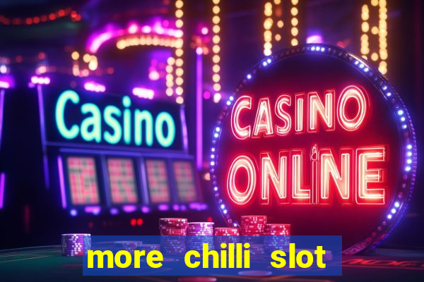 more chilli slot machine play free