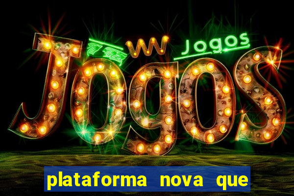 plataforma nova que d谩 b么nus