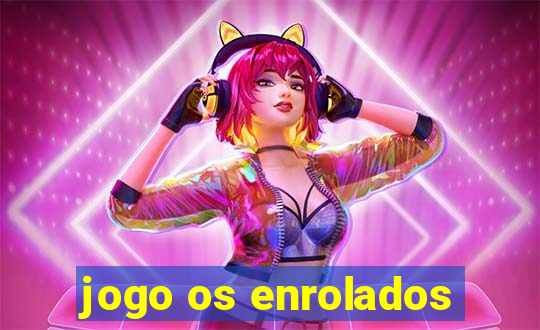 jogo os enrolados