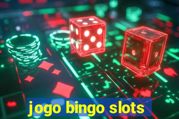 jogo bingo slots