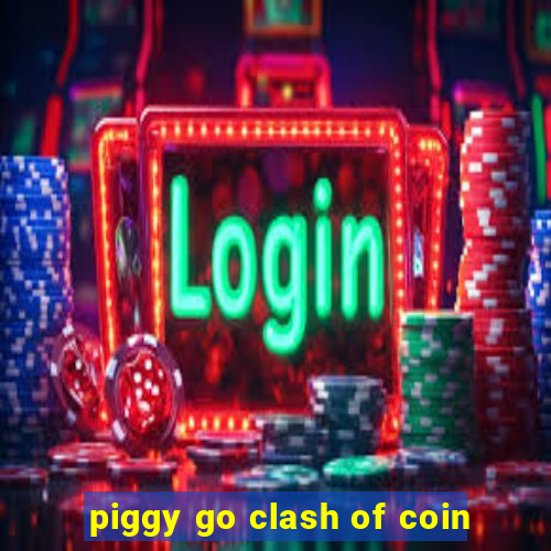 piggy go clash of coin