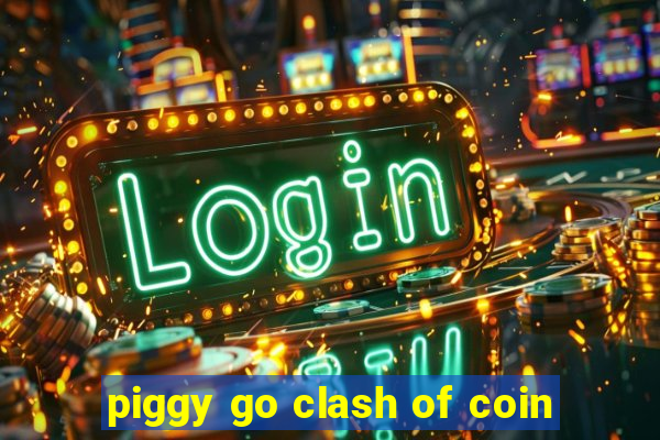 piggy go clash of coin