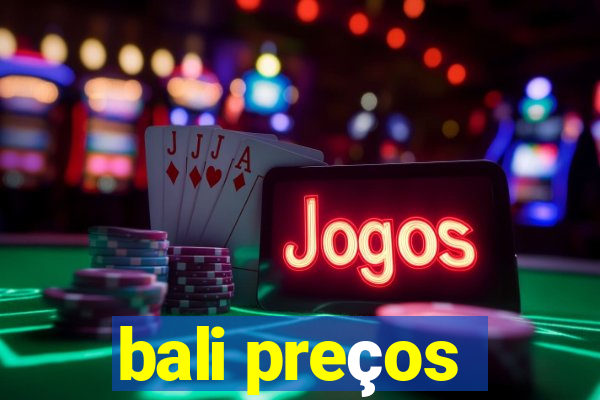 bali preços