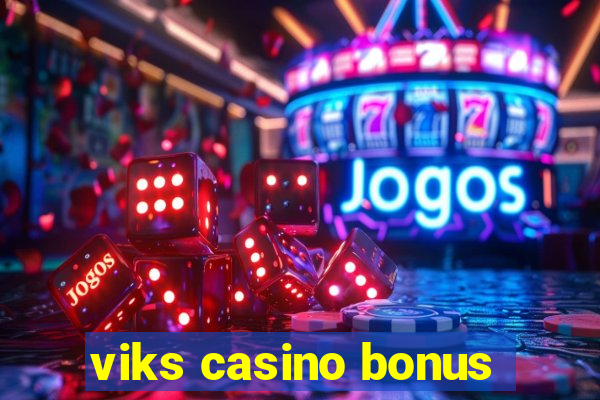 viks casino bonus