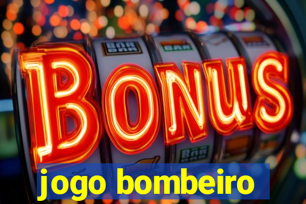 jogo bombeiro