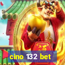 cino 132 bet