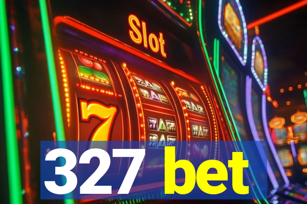 327 bet