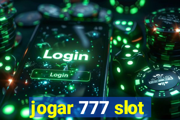 jogar 777 slot