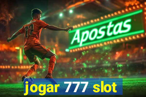 jogar 777 slot