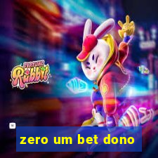 zero um bet dono