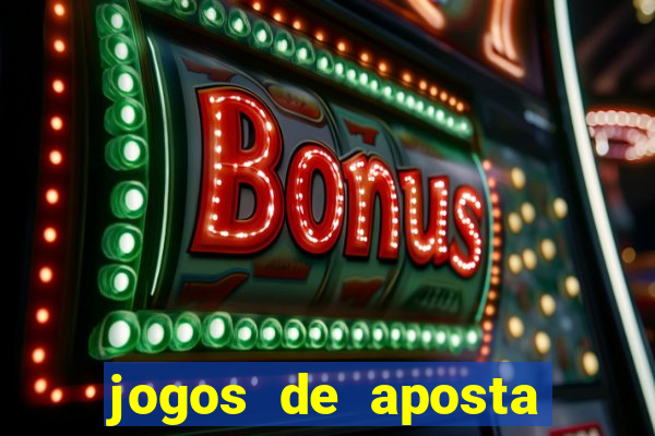 jogos de aposta online que ganha dinheiro