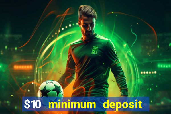 $10 minimum deposit casino australia 2023