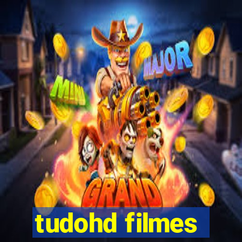 tudohd filmes