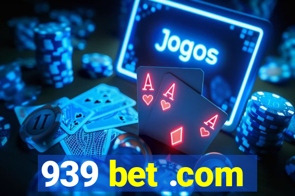 939 bet .com