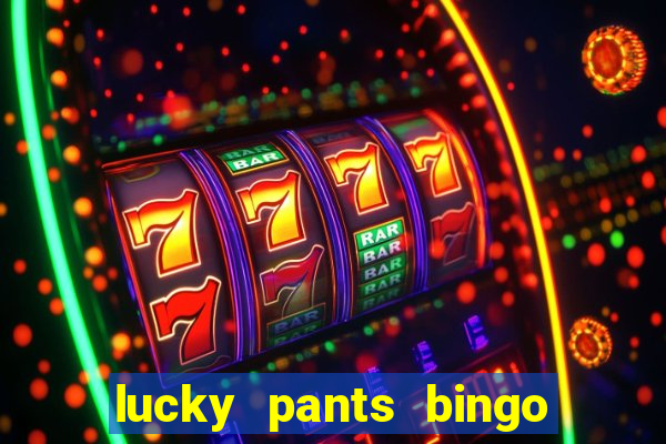 lucky pants bingo 20 free spins